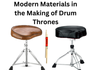 Modern Materials in the Making of Drum Thrones